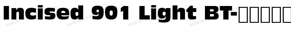 Incised 901 Light BT字体转换
